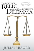 Cover: The Lawyer's Relic and a Grandfather's Dilemma - WestBow Press