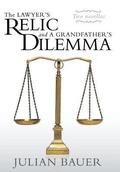 Cover: The Lawyer's Relic and a Grandfather's Dilemma - WestBow Press
