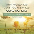 Cover: What Would You Do If You Knew You Could Not Fail? Lib/E - Blackstone Publishing