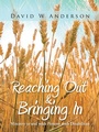 Cover: Reaching out and Bringing In - WestBow Press