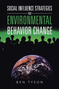 Enlarge image Cover: Social Influence Strategies for Environmental Behavior Change - iUniverse