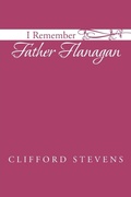 Cover: I Remember Father Flanagan - iUniverse