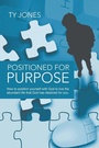 Cover: Positioned for Purpose - Westbow Press