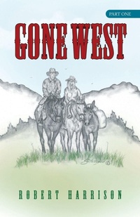 Enlarge image Cover: Gone West - WestBow Press