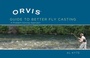 Cover: Orvis Guide to Better Fly Casting - The Lyons Press