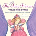 Cover: The Very Fairy Princess Takes The Stage - Little, Brown Young Readers