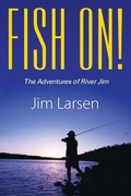 Cover: Fish On! the Adventures of River Jim - Outskirts Press
