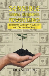 Enlarge image Cover: Sensible Small Business Advertising - iUniverse