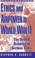Cover: Ethics and Airpower in World War II - St Martin's Press