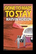 Cover: Gone to Mars to Stay - Xlibris