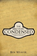 Cover: The Bible Story Condensed - WestBow Press