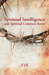 Enlarge image Cover: Spiritual Intelligence and Spiritual Common Sense - WestBow Press