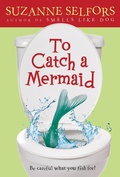 Cover: To Catch a Mermaid - Little, Brown Books for Young Readers