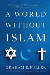 Enlarge image Cover: A World Without Islam - Back Bay Books