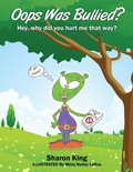 Cover: Oops Was Bullied? Hey, why did you hurt me that way? - Outskirts Press