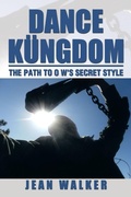 Cover: Dance Kungdom the Path to O W's Secret Style - Xlibris