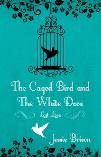 Abbildung von: The Caged Bird and the White Dove - Outskirts Press