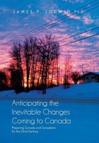 Abbildung von: Anticipating the Inevitable Changes Coming to Canada - Xlibris