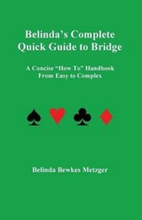 Abbildung von: Belinda's Complete Quick Guide to Bridge - Outskirts Press