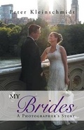 Cover: My Brides - A Photographer's Story - Xlibris Corporation