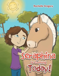 Enlarge image Cover: Seraphina Is Coming Today! - Xlibris