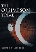 Cover: The Oj Simpson Trial - Xlibris Corporation