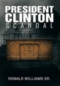 Cover: President Clinton Scandal - Xlibris