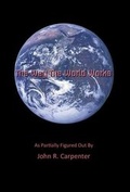 Cover: The Way the World Works - Xlibris