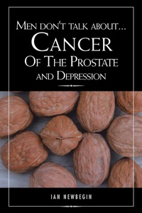 Abbildung von: Men Don't Talk about ... Cancer of the Prostate and Depression - Xlibris