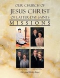 Cover: Our Church of Jesus Christ of Latter-Day Saints Missions - Xlibris Corporation