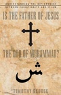 Cover: Is the Father of Jesus the God of Muhammad? - Zondervan