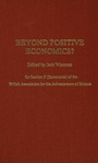 Cover: Beyond Positive Economics? - Palgrave Macmillan