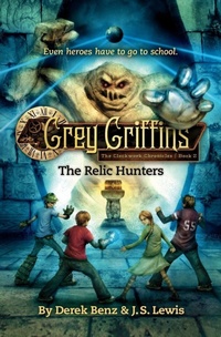 Enlarge image Cover: Grey Griffins: The Clockwork Chronicles No. 2: The Relic Hunters - Little, Brown Young Readers
