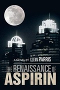 Cover: The Renaissance of Aspirin - Xlibris Corporation