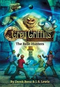 Enlarge image Cover: Grey Griffins: The Clockwork Chronicles: Relic Hunters No. 2 - Little, Brown Young Readers