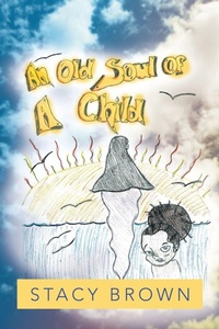Enlarge image Cover: An Old Soul of a Child - Xlibris