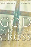 Cover: The God Who Hung on the Cross - Zondervan