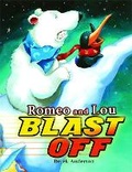 Cover: Romeo and Lou Blast Off - Simon & Schuster Books for Young Readers