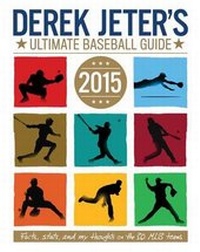 Enlarge image Cover: Derek Jeter's Ultimate Baseball Guide 2015 - Simon & Schuster