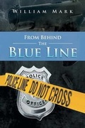 Cover: From Behind the Blue Line - Xlibris Corporation