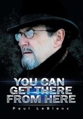 Cover: You Can Get There from Here - Xlibris