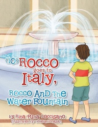 Enlarge image Cover: (10) Rocco Goes to Italy, Rocco and the Water Fountain - Xlibris