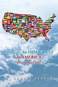 Abbildung von: Living as an Immigrant in America - Xlibris Corporation