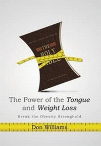 Enlarge image Cover: The Power of the Tongue and Weight Loss - Xlibris