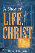 Abbildung von: A Shorter Life of Christ - Zondervan