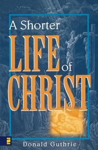 Abbildung von: A Shorter Life of Christ - Zondervan