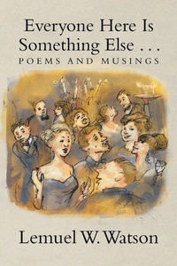 Enlarge image Cover: Everyone Here Is Something Else . . . - Xlibris