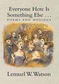 Cover: Everyone Here Is Something Else . . . - Xlibris