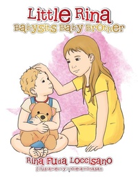 Enlarge image Cover: Little Rina Babysits Baby Brother - Xlibris Corporation