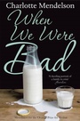 Cover: When We Were Bad - Picador